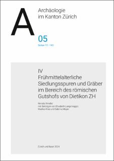 ADZH_KAZ_2024_Archäologie_im_Kanton_Zürich_05_Dietikon.pdf.jpg